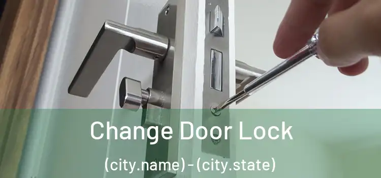  Change Door Lock (city.name) - (city.state)